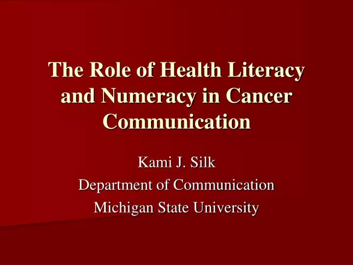 the role of health literacy and numeracy in cancer communication