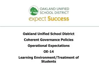 Oakland Unified School District Coherent Governance Policies Operational Expectations OE-14