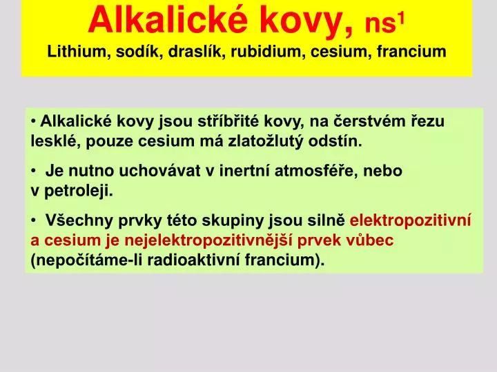 alkalick kovy ns 1 lithium sod k drasl k rubidium cesium francium