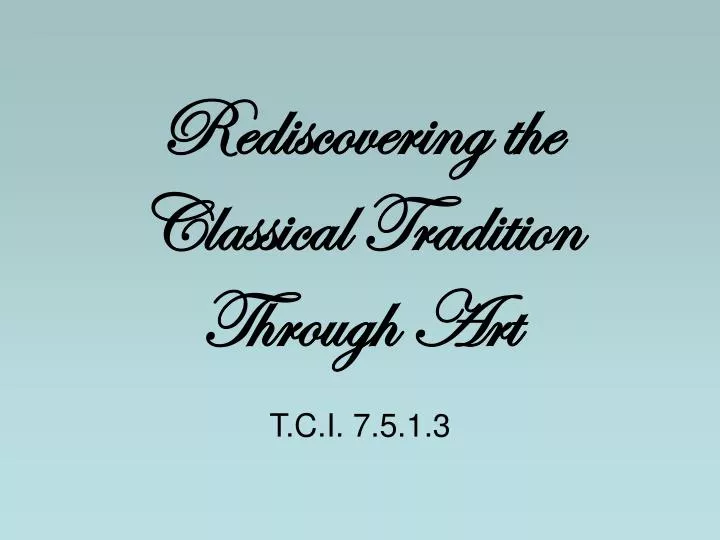 rediscovering the classical tradition through art