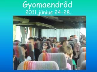 gyomaendr d 2011 j nius 24 28