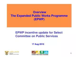 Overview The Expanded Public Works Programme (EPWP)