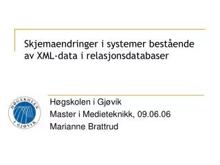 skjemaendringer i systemer best ende av xml data i relasjonsdatabaser