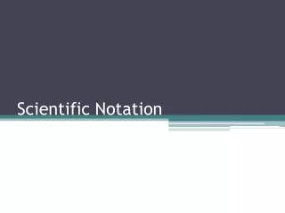 Scientific Notation