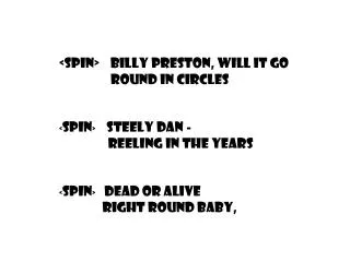 &lt;Spin&gt; Billy Preston, will it go round in circles