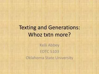 Texting and Generations: Whoz txtn more?