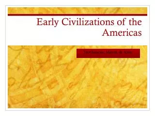 Early Civilizations of the Americas