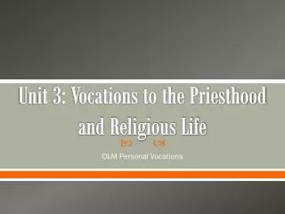 Unit 3: Vocations to the Priesthood and Religious Life