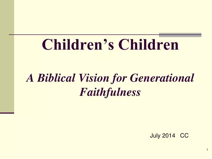 children s children a biblical vision for generational faithfulness