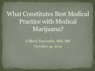 What Constitutes Best Medical Practice with Medical Marijuana?