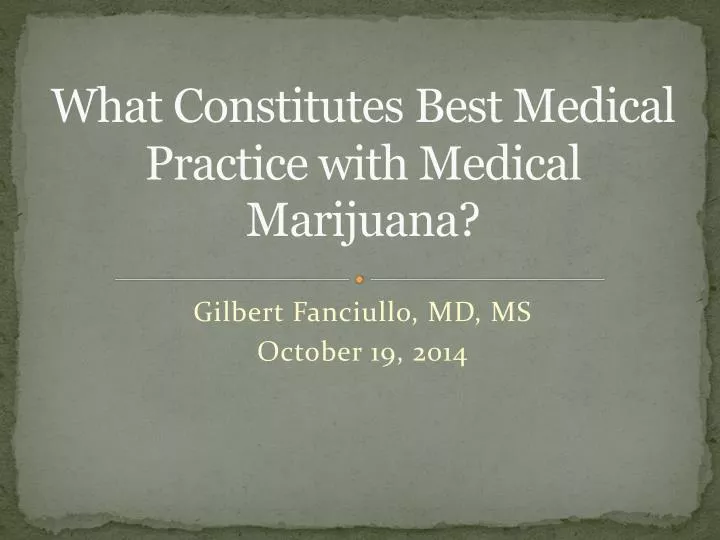 what constitutes best medical practice with medical marijuana