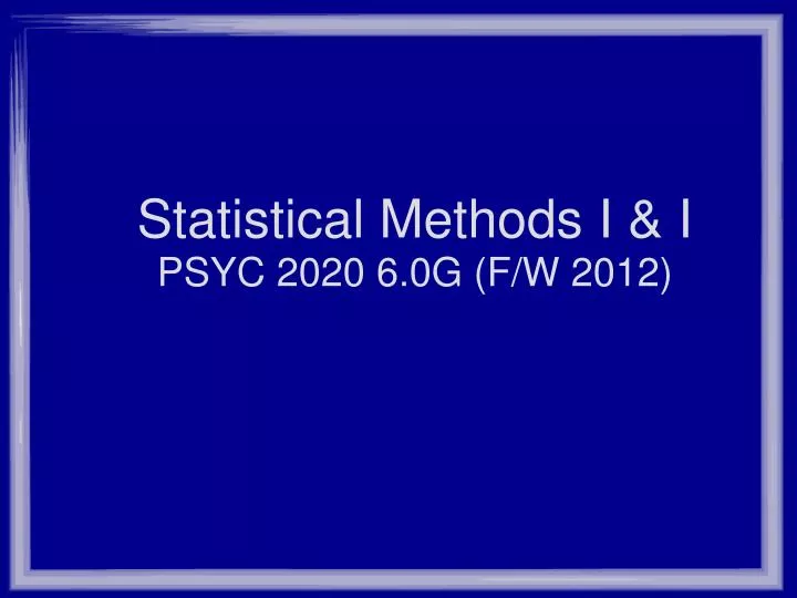 statistical methods i i psyc 2020 6 0g f w 2012