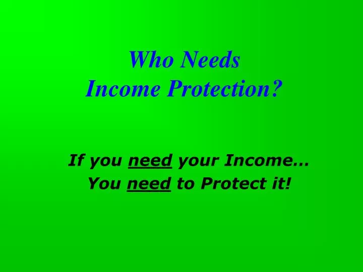 who needs income protection