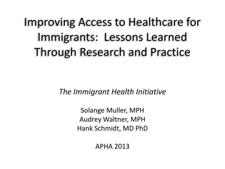 improving access to healthcare for immigrants lessons learned through research and practice