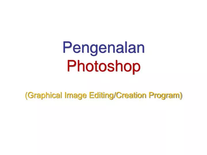 pengenalan photoshop graphical image editing creation program