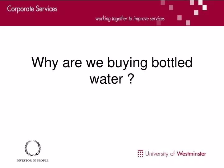 why are we buying bottled water