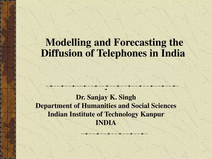 modelling and forecasting the diffusion of telephones in india