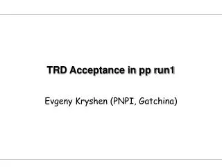 TRD Acceptance in pp run1