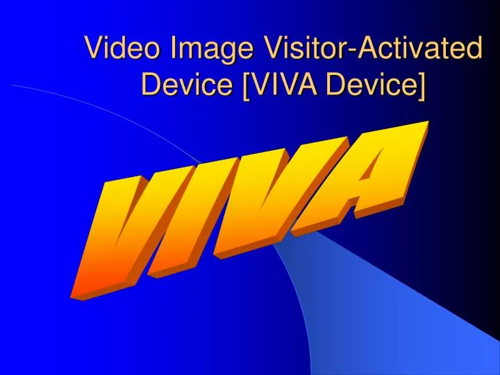 video image visitor activated device viva device