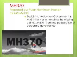 MH370 Prepared by: Puan Hamimah Hassan for MGM4136