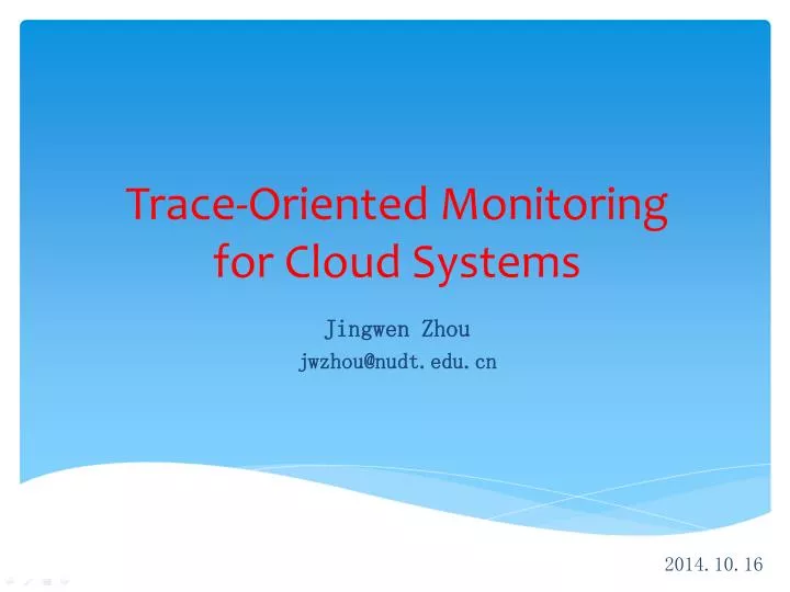 trace oriented monitoring for cloud systems
