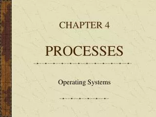 CHAPTER 4 PROCESSES