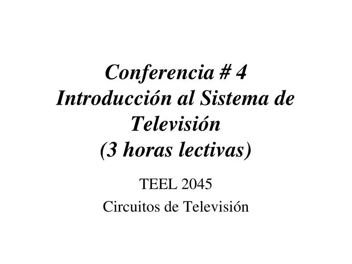 conferencia 4 introducci n al sistema de televisi n 3 horas lectivas