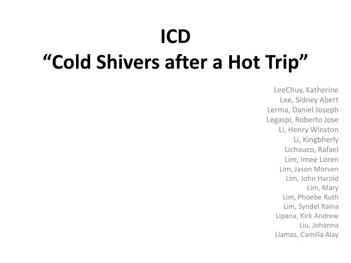 icd cold shivers after a hot trip