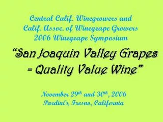 Central Calif. Winegrowers and Calif. Assoc. of Winegrape Growers 2006 Winegrape Symposium