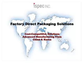Factory Direct Packaging Solutions Cost-Competitive Solutions Advanced Manufacturing From