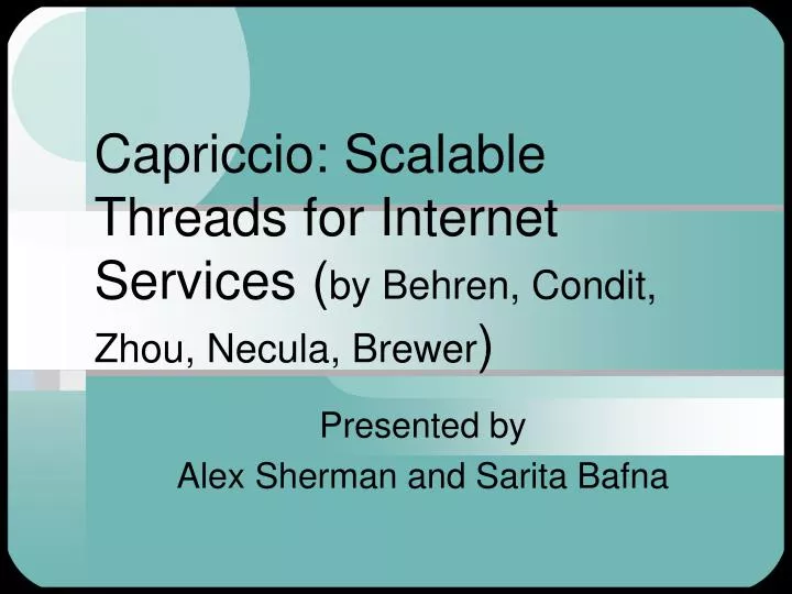 capriccio scalable threads for internet services by behren condit zhou necula brewer