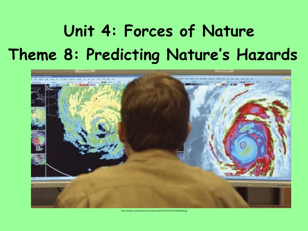 PPT - Unit 4: Forces of Nature PowerPoint Presentation, free download ...