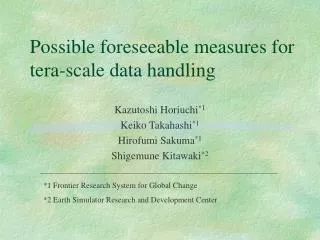 Possible foreseeable measures for tera-scale data handling