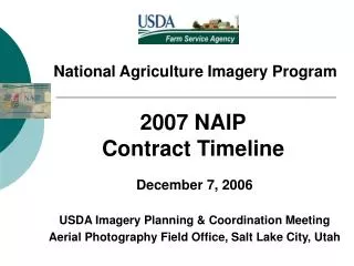 National Agriculture Imagery Program 2007 NAIP Contract Timeline