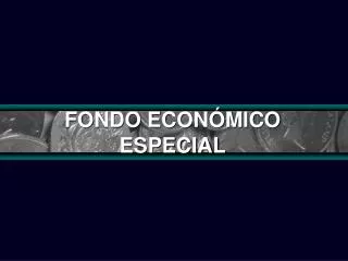 fondo econ mico especial