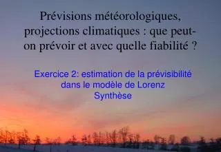 pr visions m t orologiques projections climatiques que peut on pr voir et avec quelle fiabilit
