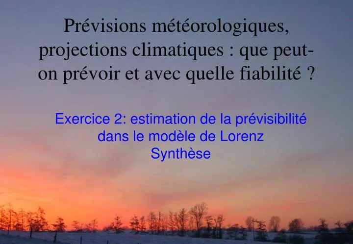 pr visions m t orologiques projections climatiques que peut on pr voir et avec quelle fiabilit