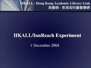 HKALL/InnReach Experiment