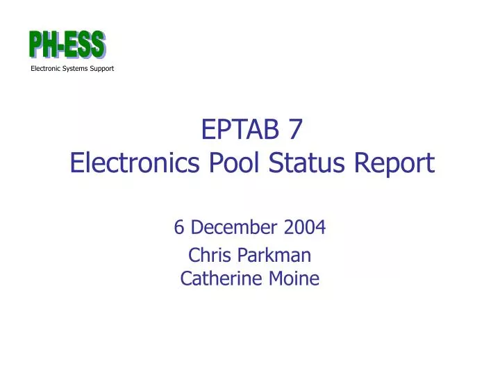 eptab 7 electronics pool status report
