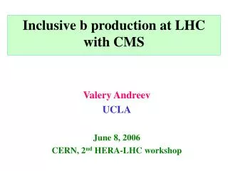 Inclusive b production at LHC with CMS