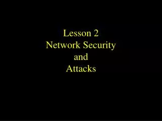 lesson 2 network security and attacks