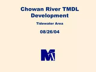 Chowan River TMDL Development Tidewater Area 08/26/04