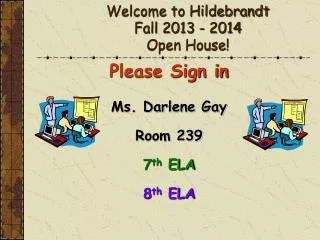 Welcome to Hildebrandt Fall 2013 - 2014 Open House!