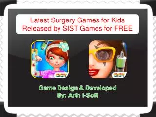 Latest Surgery Games for Kids Released by SIST Games for FRE