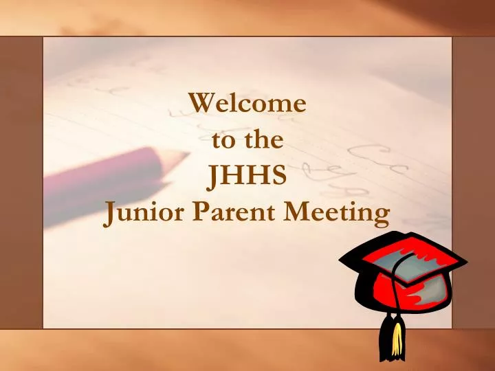 welcome to the jhhs junior parent meeting