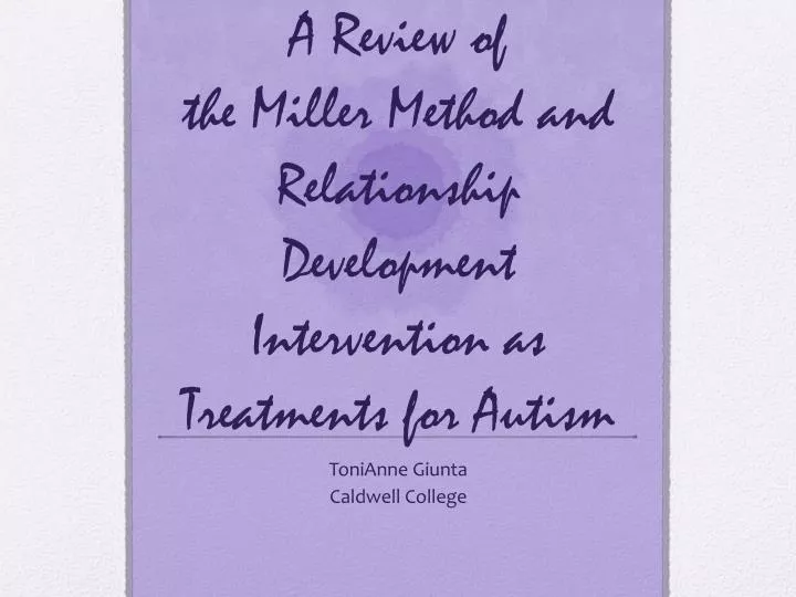 a review of the miller method and relationship development intervention as treatments for autism