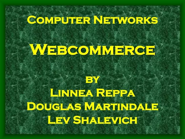 computer networks webcommerce by linnea reppa douglas martindale lev shalevich