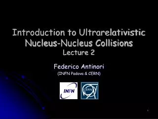 Introduction to Ultrarelativistic Nucleus-Nucleus Collisions Lecture 2