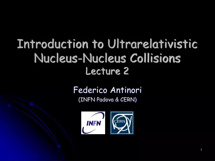 introduction to ultrarelativistic nucleus nucleus collisions lecture 2