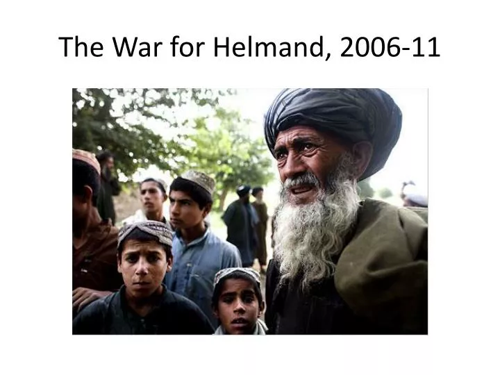 the war for helmand 2006 11
